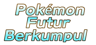 Pokémon Futur Berkumpul
