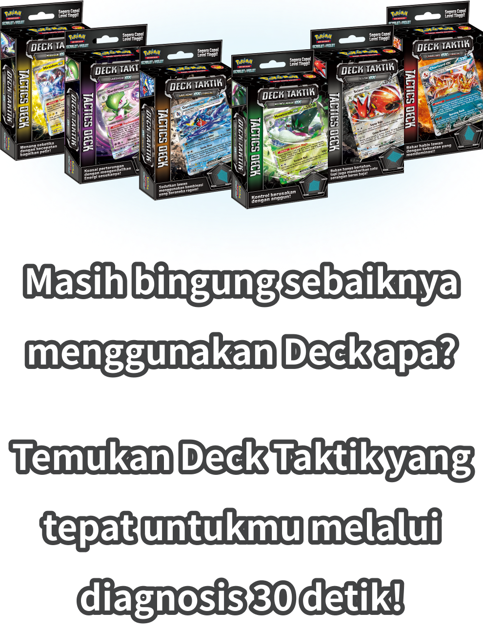 Masih bingung sebaiknya menggunakan Deck apa? Temukan Deck Taktik yang tepat untukmu melalui diagnosis 30 detik!